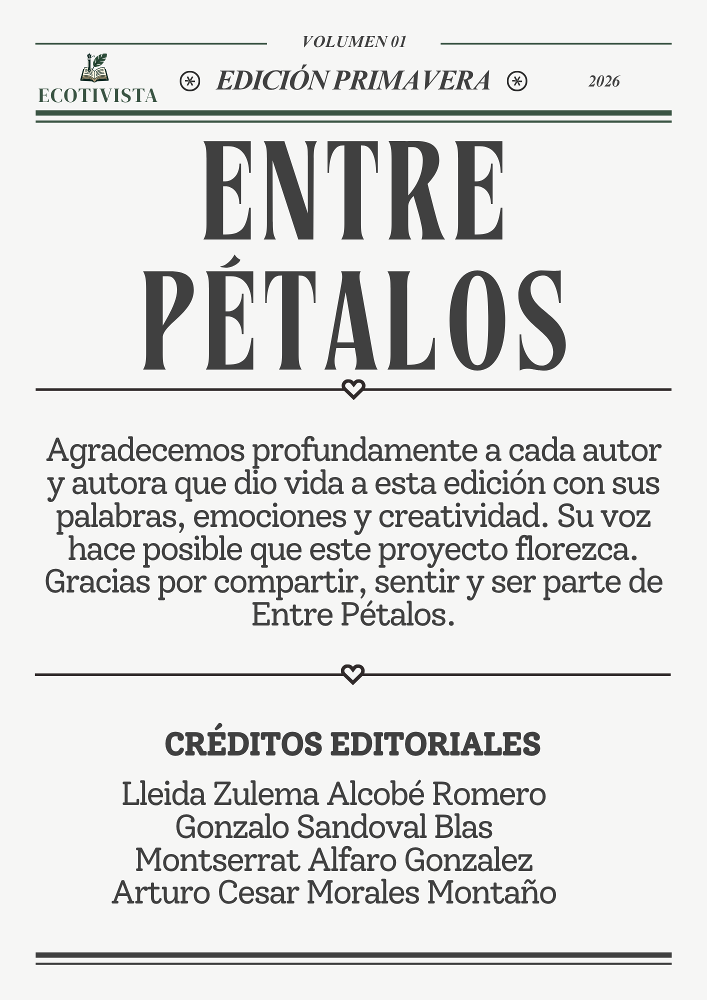 Entre pétalos | Ediciones Ecotivista | Edición primavera | Agradecemos profundamente a cada autor y autora que dio vida a esta edición con sus palabras, emociones y creatividad. Su voz hace posible que este proyecto florezca. Gracias por compartir, sentir y ser parte de Entre Pétalos.